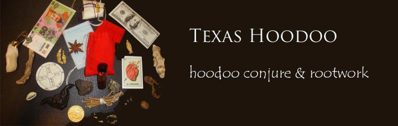 Texas Hoodoo hoodoo conjure rootwork